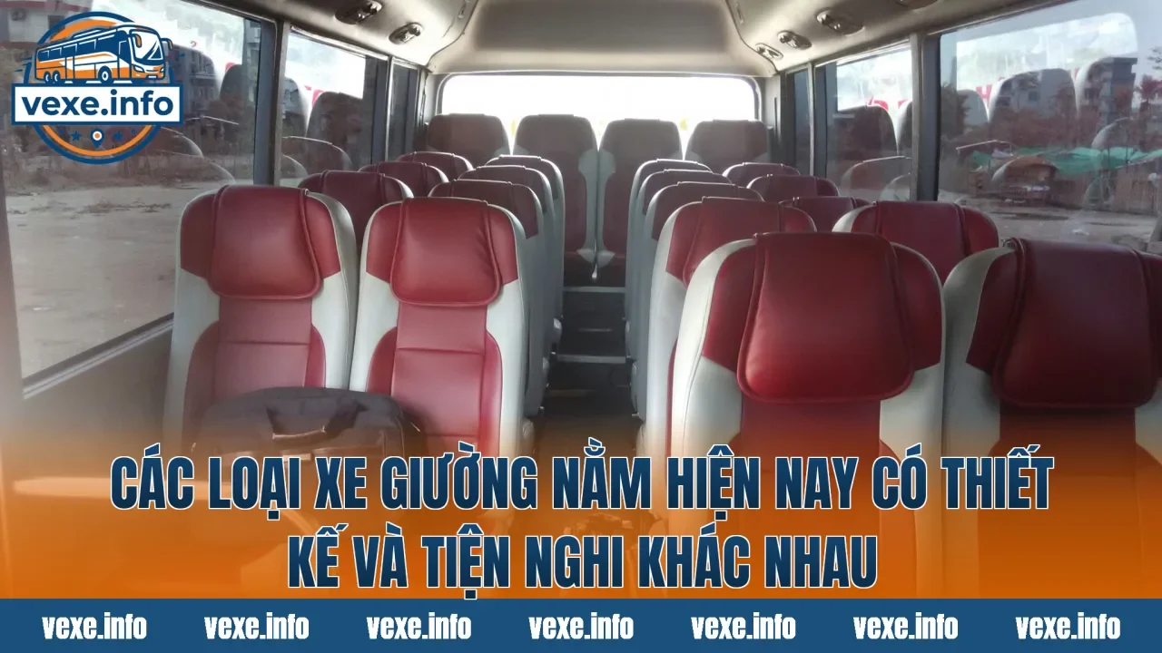Các loại xe giường nằm hiện nay có thiết kế và tiện nghi khác nhau