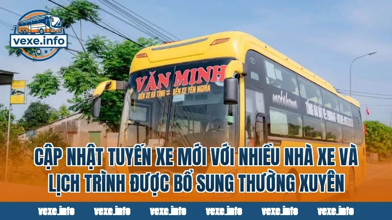 Cập nhật tuyến xe mới với nhiều nhà xe và lịch trình được bổ sung thường xuyên