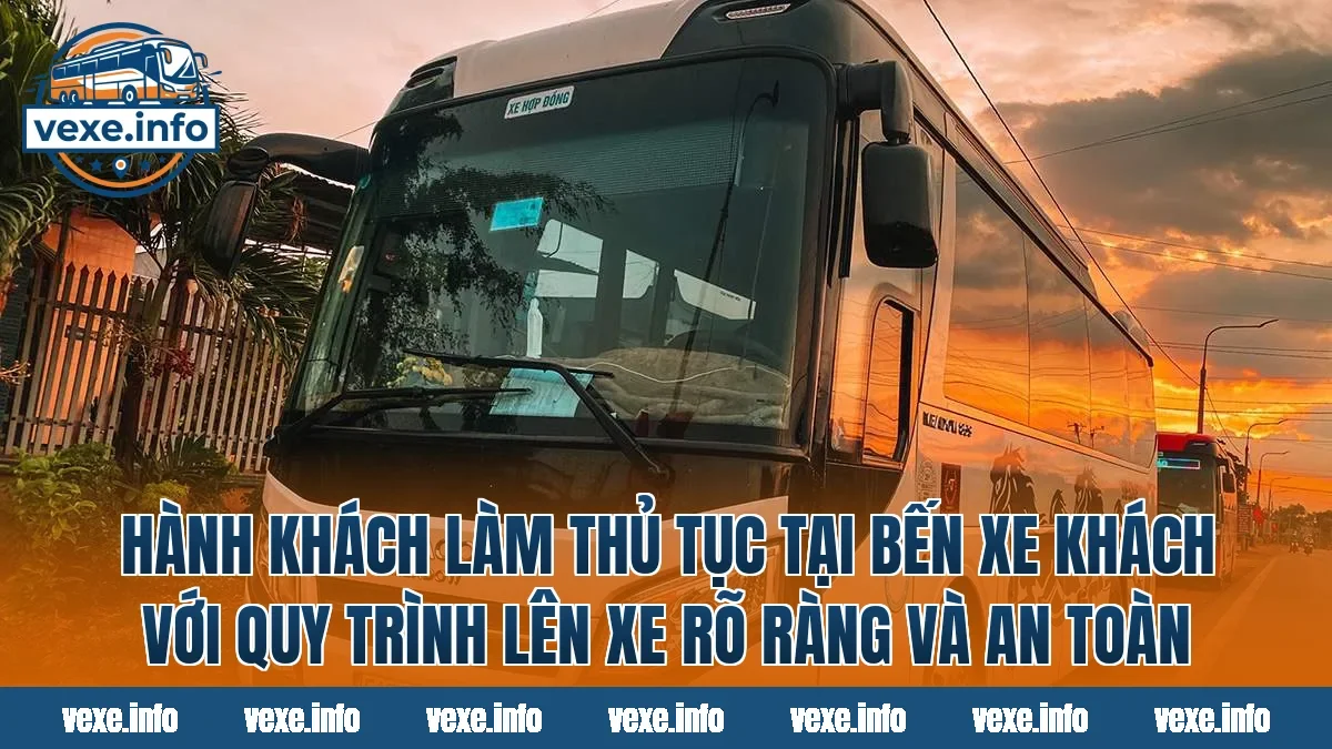 Hành khách làm thủ tục tại bến xe khách với quy trình lên xe rõ ràng và an toàn