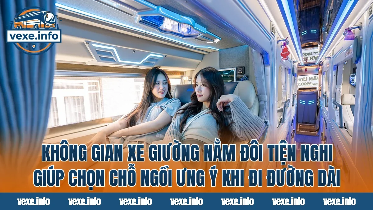 Không gian xe giường nằm đôi tiện nghi giúp chọn chỗ ngồi ưng ý khi đi đường dài
