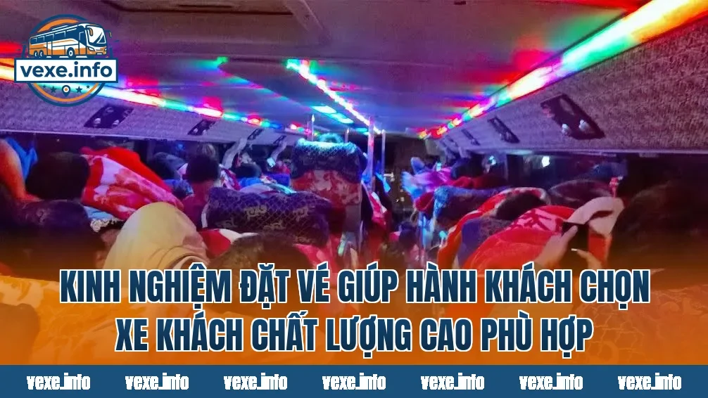 Kinh nghiệm đặt vé giúp hành khách chọn xe khách chất lượng cao phù hợp