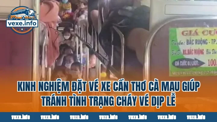 Kinh nghiệm đặt vé xe Cần Thơ Cà Mau giúp tránh tình trạng cháy vé dịp lễ
