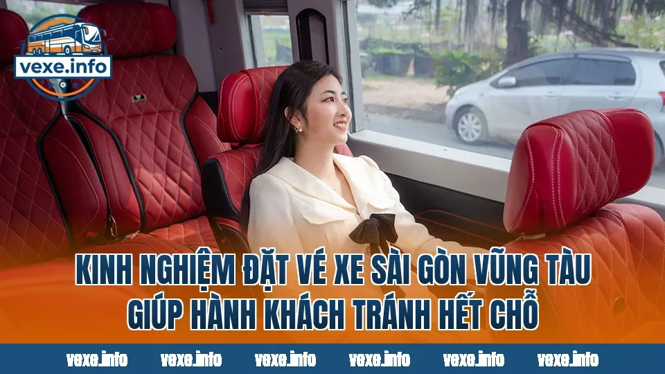 Kinh nghiệm đặt vé xe Sài Gòn Vũng Tàu giúp hành khách tránh hết chỗ