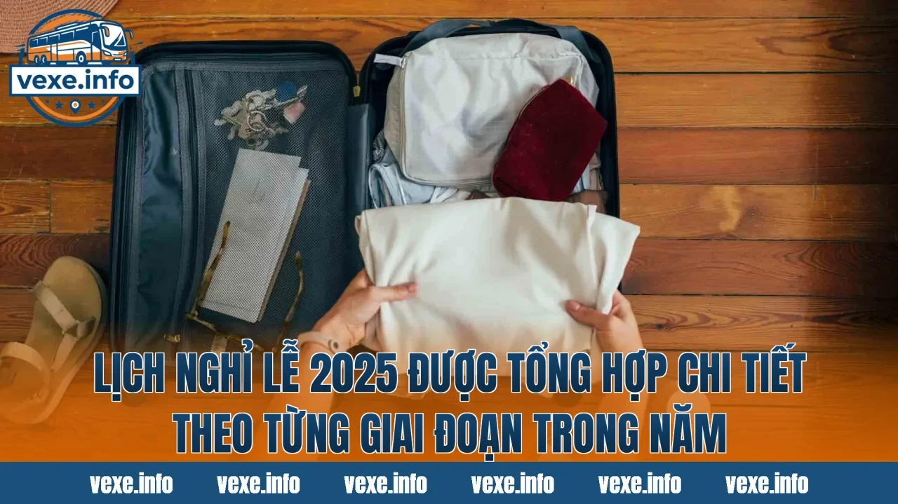Lịch nghỉ lễ 2025 được tổng hợp chi tiết theo từng giai đoạn trong năm