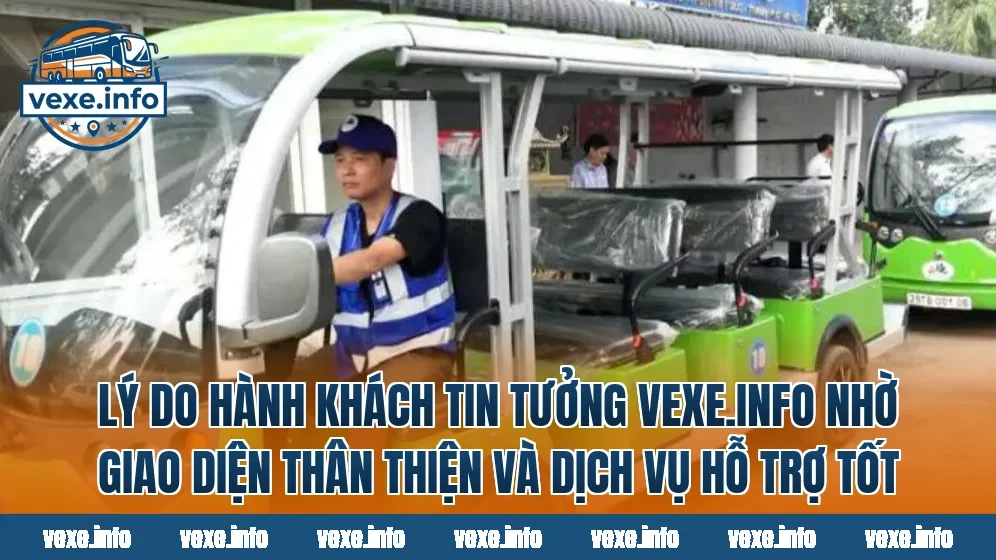 Lý do hành khách tin tưởng vexe.info nhờ giao diện thân thiện và dịch vụ hỗ trợ tốt