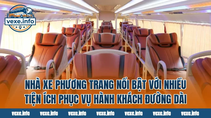 Nhà xe Phương Trang nổi bật với nhiều tiện ích phục vụ hành khách đường dài