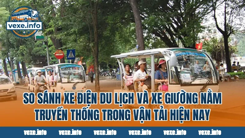 So sánh xe điện du lịch và xe giường nằm truyền thống trong vận tải hiện nay