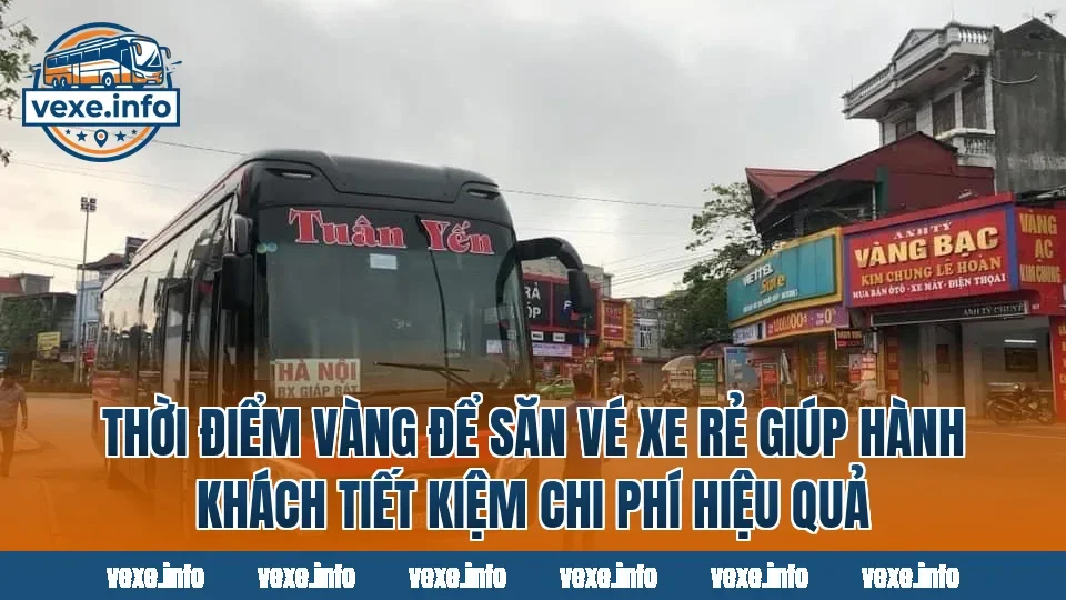 Thời điểm vàng để săn vé xe rẻ giúp hành khách tiết kiệm chi phí hiệu quả