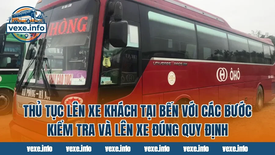 Thủ tục lên xe khách tại bến với các bước kiểm tra và lên xe đúng quy định