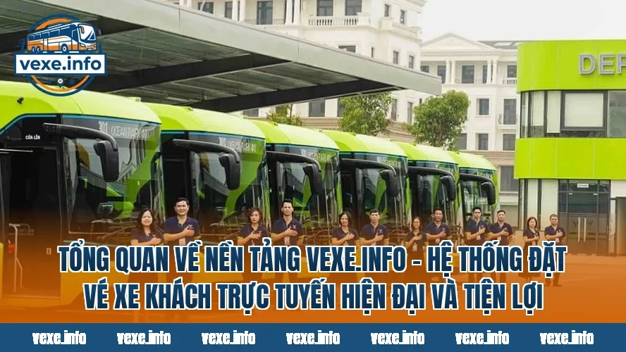 Tổng quan về nền tảng vexe.info – hệ thống đặt vé xe khách trực tuyến hiện đại và tiện lợi