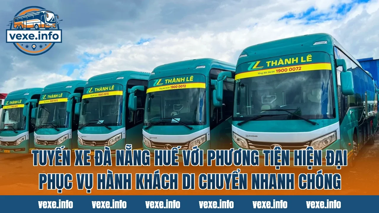 Tuyến xe Đà Nẵng Huế với phương tiện hiện đại phục vụ hành khách di chuyển nhanh chóng
