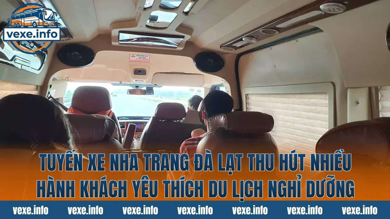 Tuyến xe Nha Trang Đà Lạt thu hút nhiều hành khách yêu thích du lịch nghỉ dưỡng