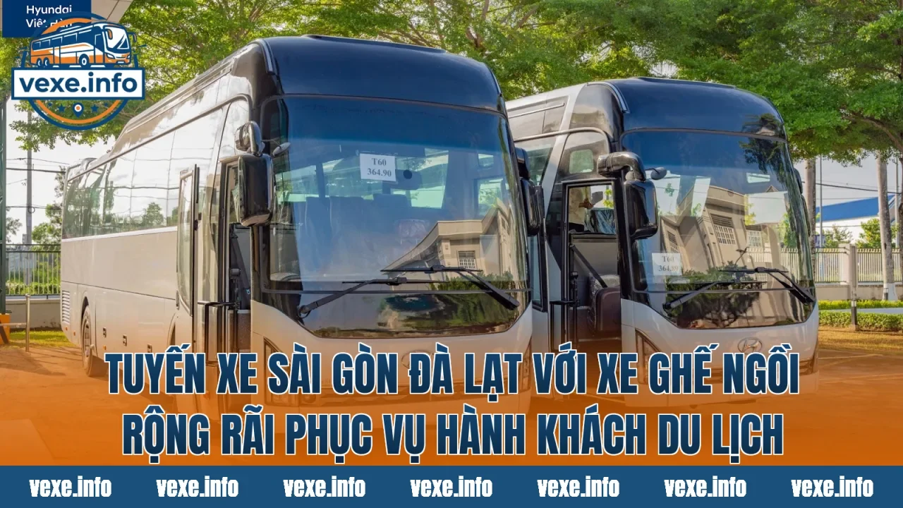 Tuyến xe Sài Gòn Đà Lạt với xe ghế ngồi rộng rãi phục vụ hành khách du lịch