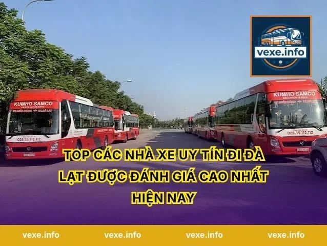Top các nhà xe uy tín đi Đà Lạt được đánh giá cao nhất hiện nay
